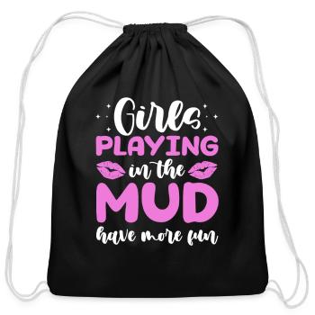 Girls Playing In The Mud Have More Fun Mud Bogging - Cotton Drawstring Bag - black - Front
