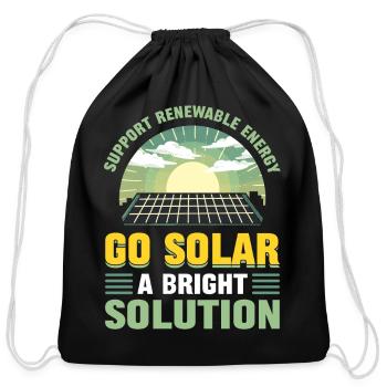 Support Renewable Energy Go Solar A Bright - Cotton Drawstring Bag - black - Front