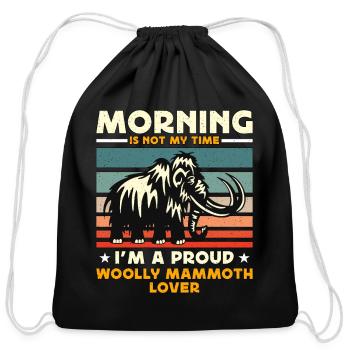 Woolly Mammoth Lover Morning Is Not My Prehistoric - Cotton Drawstring Bag - black - Front