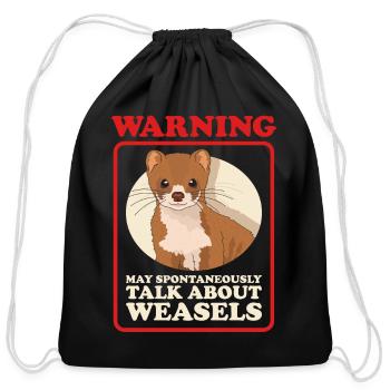 Weasel Talk About Weasels - Cotton Drawstring Bag - black - Front