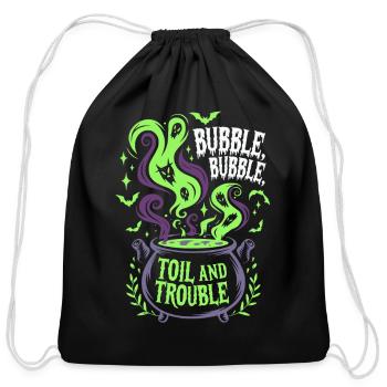 Bubble, Bubble, Toil and Trouble - Cotton Drawstring Bag - black - Front