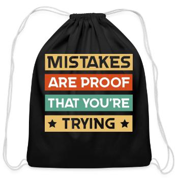 Mistakes Are Proof Youre Trying - Cotton Drawstring Bag - black - Front