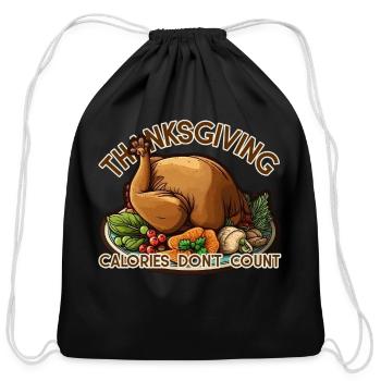 Thanksgiving Calories Don't Count T-Shirt with roa - Cotton Drawstring Bag - black - Front