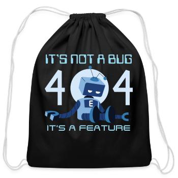 It's Not A Bug It's A Feature Funny Code Nerd Cute - Cotton Drawstring Bag - black - Front