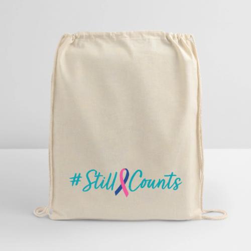 Your Baby #StillCounts (Customizable!) - Cotton Drawstring Bag