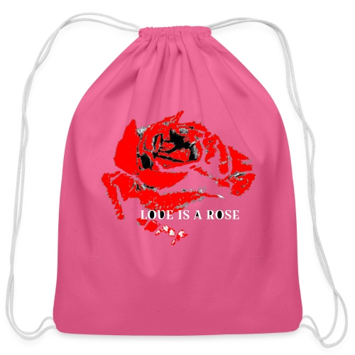 Love is a rose - Cotton Drawstring Bag