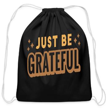 Just Be Grateful - Cotton Drawstring Bag - black - Front
