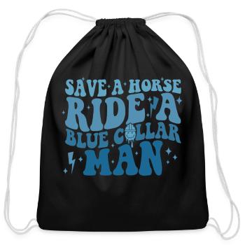 Save A Horse Ride A Blue Collar Man - Cotton Drawstring Bag - black - Front