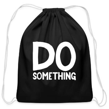 Do something - Cotton Drawstring Bag - black - Front
