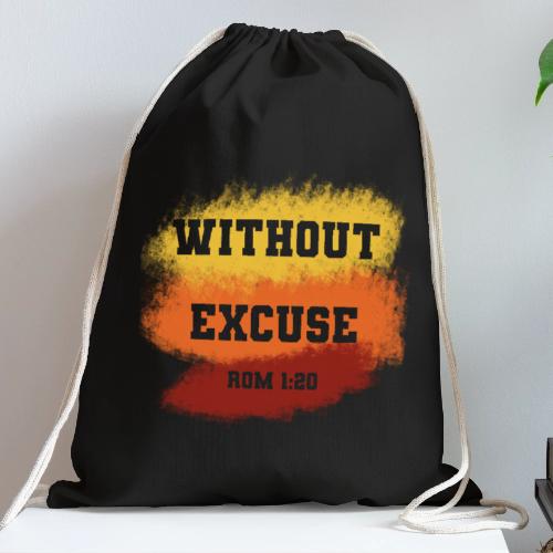 Without Excuse - Romans 1:20 - Cotton Drawstring Bag