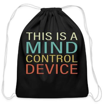 This Is A Mind Control Device - Cotton Drawstring Bag - black - Front
