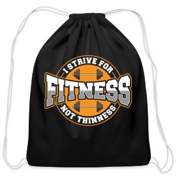 I Strive For Fitness Not Thinness Gym Motivational - Cotton Drawstring Bag - black - Front