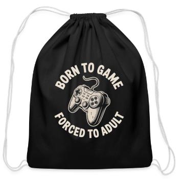 Born to Game Forced to Adult - Cotton Drawstring Bag - black - Front