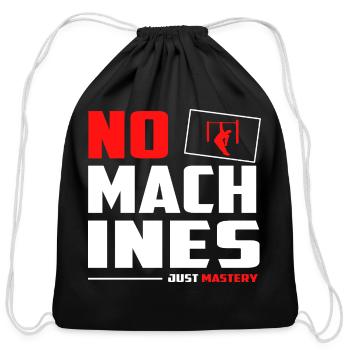 No Machines. Just Mastery. - Calisthenics - Cotton Drawstring Bag - black - Front