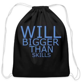 Will Bigger Than Skills - Cotton Drawstring Bag - black - Front