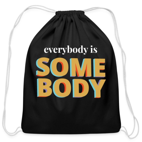 Gold - Everybody is Somebody - Cotton Drawstring Bag