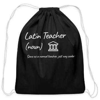 Latin Teacher Same As Normal Teacher Much Cooler - Cotton Drawstring Bag - black - Front