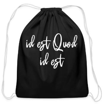 Id Est Quod Id Est Latin - Cotton Drawstring Bag - black - Front