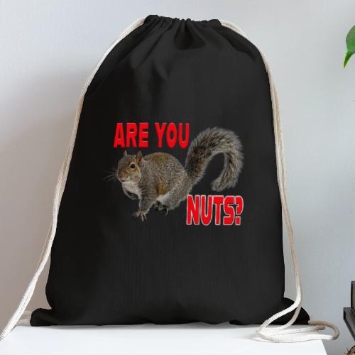 Are You Nuts? - Cotton Drawstring Bag