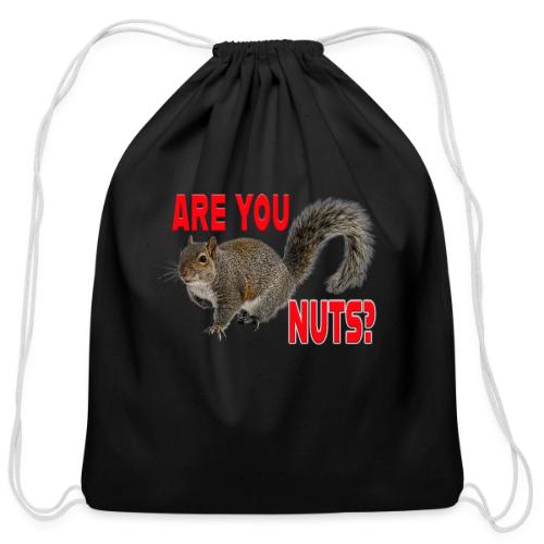 Are You Nuts? - Cotton Drawstring Bag