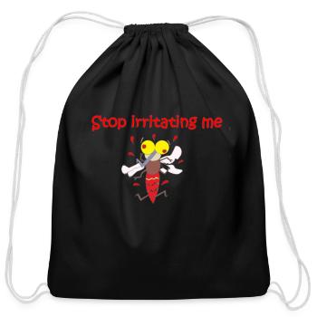 stop irritating me - Cotton Drawstring Bag - black - Front