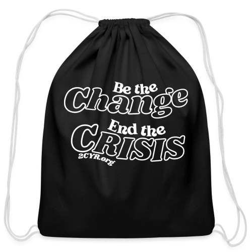 Be The Change | End The Crisis - Cotton Drawstring Bag