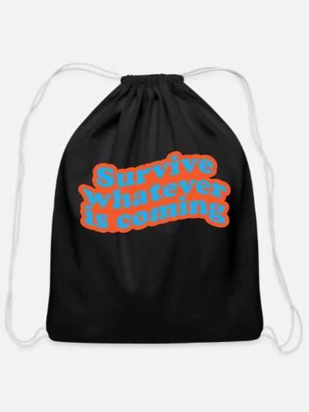 Survive whatever is coming - Cotton Drawstring Bag - black