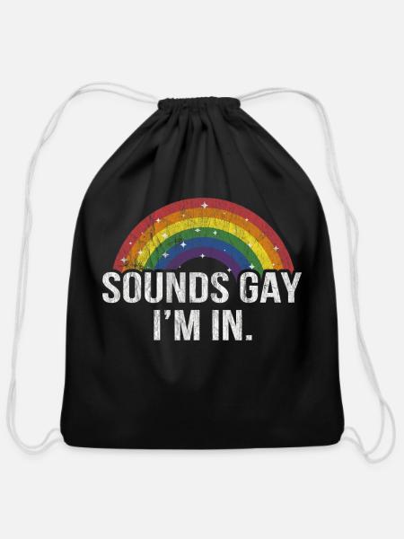 Funny Sounds Gay I m In With Rainbow Flag For - Cotton Drawstring Bag - black