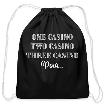 One Casino Two Casino Three Casino Poor Funny - Cotton Drawstring Bag - black - Front