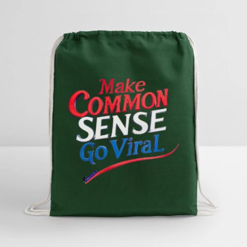 MAKE COMMON SENSE GO VIRAL ORIGINAL MADE IN U.S.A. - Cotton Drawstring Bag