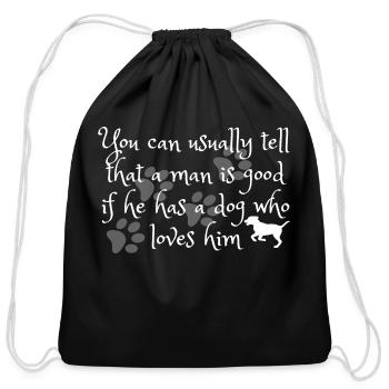 You can usually tell that a man is good if ... - Cotton Drawstring Bag - black - Front