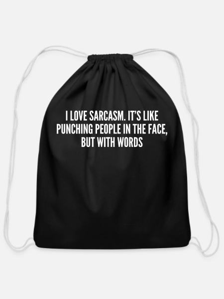 I Love Sarcasm Its Like Punching People In The - Cotton Drawstring Bag - black