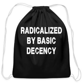 Radicalized By Basic Decency - Cotton Drawstring Bag - black - Front