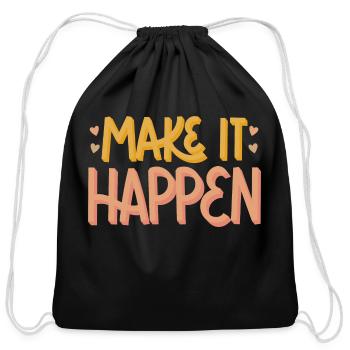 MAKE IT HAPPEN - Cotton Drawstring Bag - black - Front