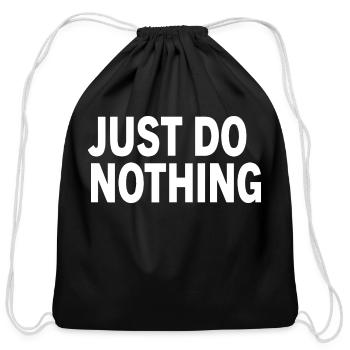 Just do nothing - Cotton Drawstring Bag - black - Front