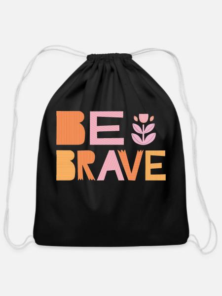 Be Brave - Cotton Drawstring Bag - black