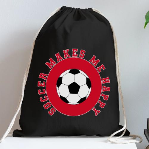 Soccer Makes Me Happy – Football Joy Graphic - Cotton Drawstring Bag
