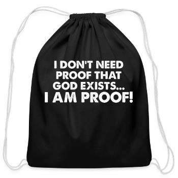 I Don't Need Proof That God Exists I Am Proof - Cotton Drawstring Bag - black - Front