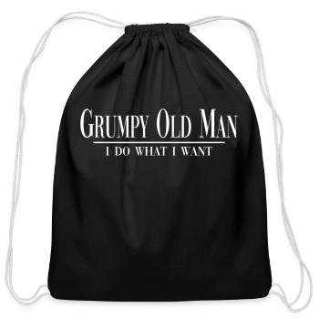 Grumpy Old I Do W I Want Grouchy Bad Tempered - Cotton Drawstring Bag - black - Front