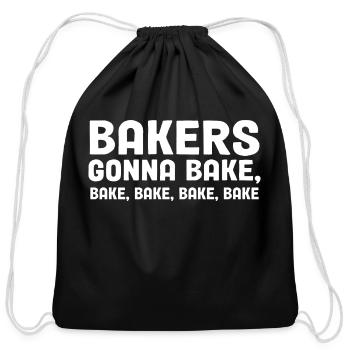 Bakers Gonna Bake Funny Baking - Cotton Drawstring Bag - black - Front