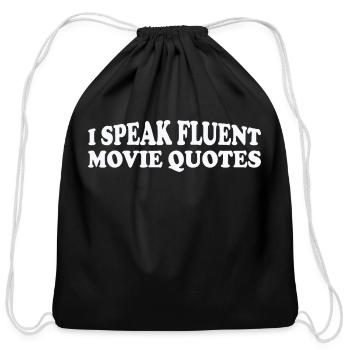 I Speak Fluent Movie Quotes Funny Film Fan T-Shirt - Cotton Drawstring Bag - black - Front