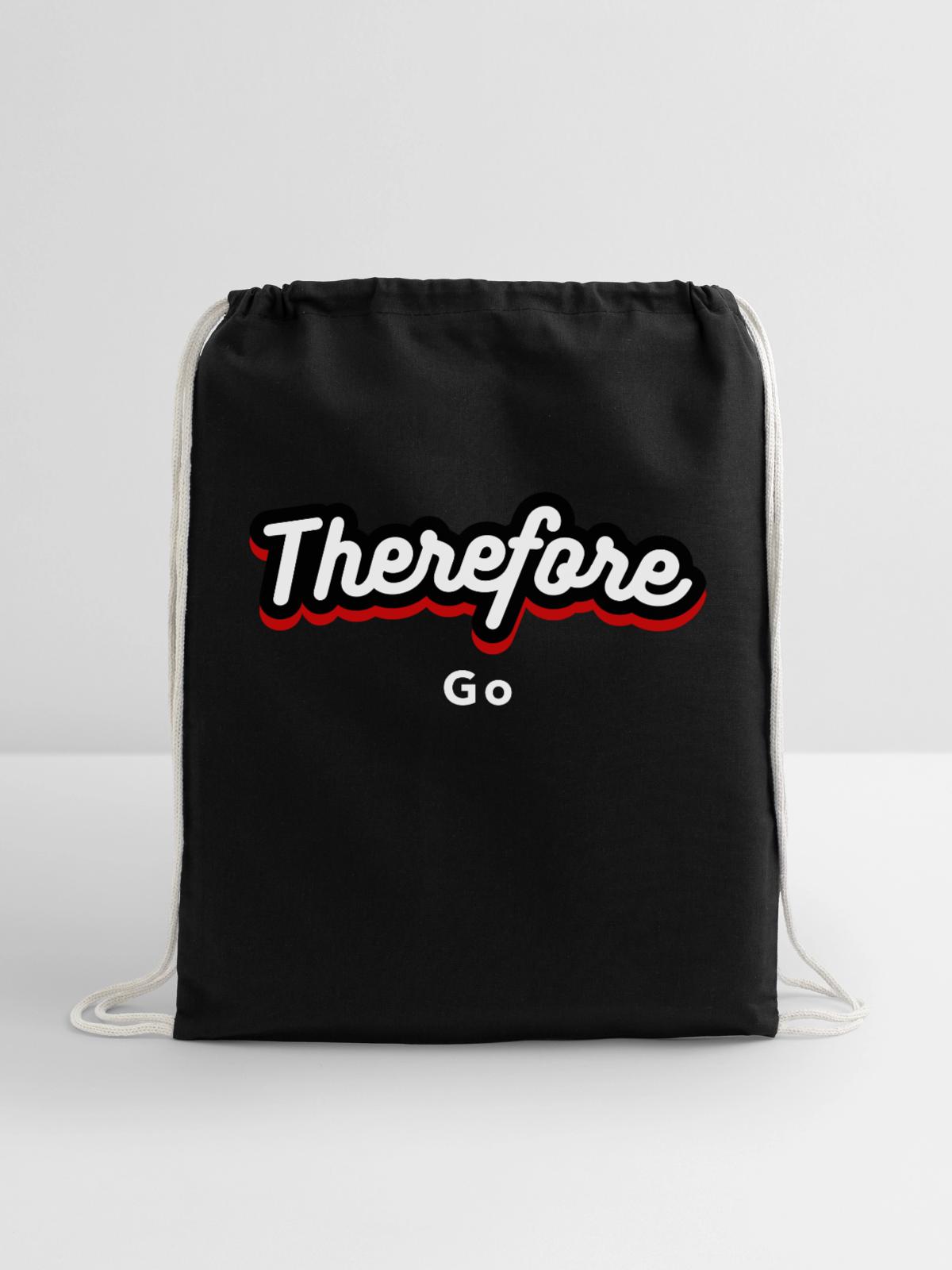 Therefore go - Cotton Drawstring Bag - black - Front