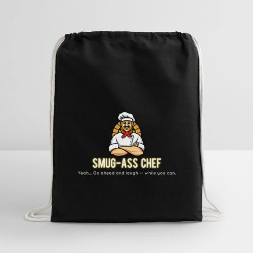 WHO DOES HE THINK HE IS? MR. FANCY CHEF? - Cotton Drawstring Bag