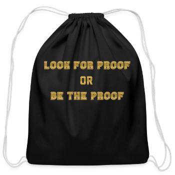 LOOK FOR PROOF OR BE THE PROOF - GOLD - Cotton Drawstring Bag - black - Front
