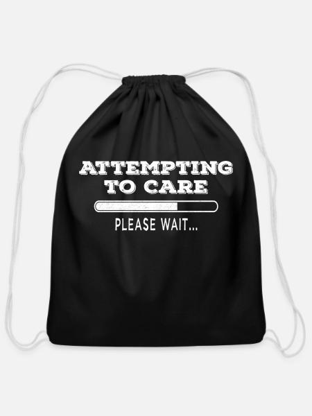 Attempting To Care Loading Please Wait Funny - Cotton Drawstring Bag - black