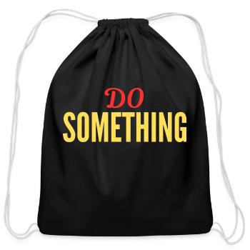 Do something - Cotton Drawstring Bag - black - Front