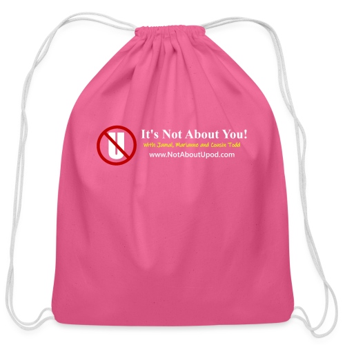 it's Not About You with Jamal, Marianne and Todd - Cotton Drawstring Bag