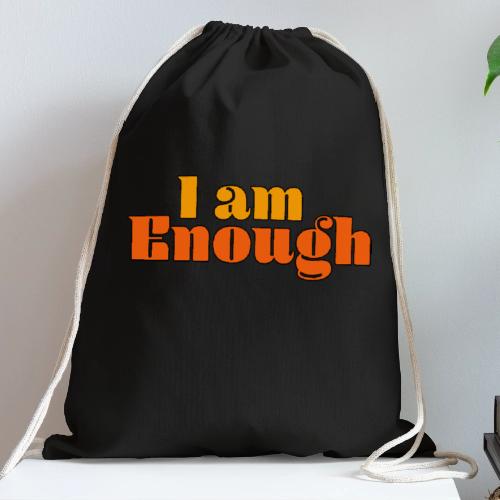 I Am Enough – Self-Love Affirmation Typography - Cotton Drawstring Bag