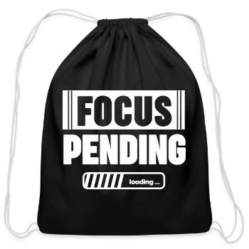 Focus Pending Loading Funny Productivity Quote - Cotton Drawstring Bag - black - Front
