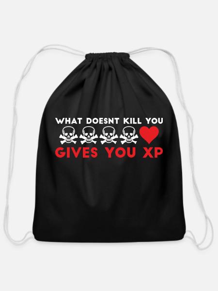 What Doesnt You Gives You Xp Geek Humor - Cotton Drawstring Bag - black